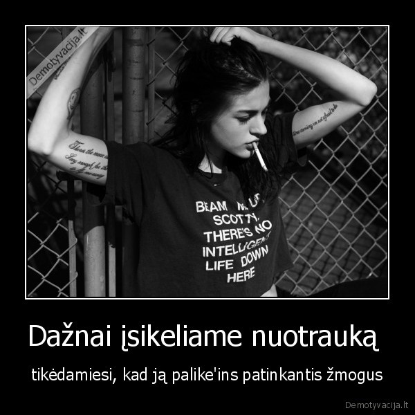 Dažnai įsikeliame nuotrauką  - tikėdamiesi, kad ją palike'ins patinkantis žmogus