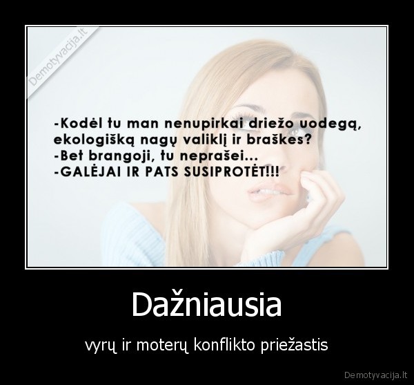 Dažniausia - vyrų ir moterų konflikto priežastis