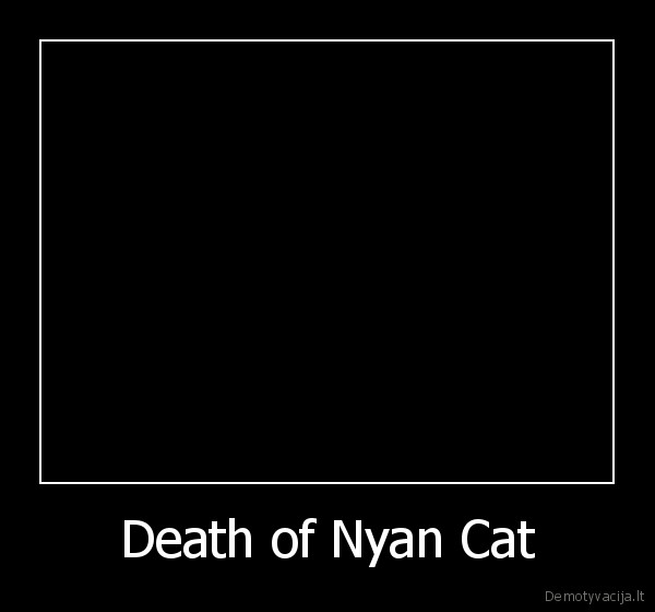 Death of Nyan Cat - 