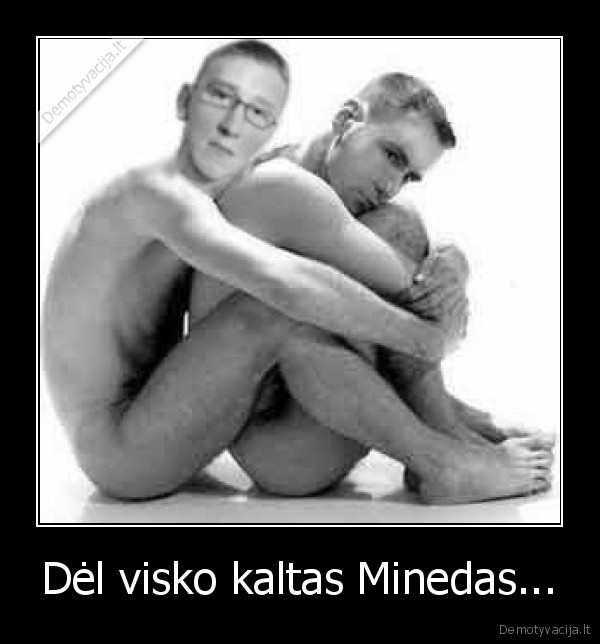 Dėl visko kaltas Minedas... - 