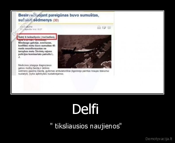 Delfi  - " tiksliausios naujienos" 