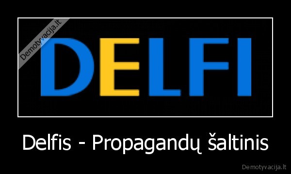 Delfis - Propagandų šaltinis - 