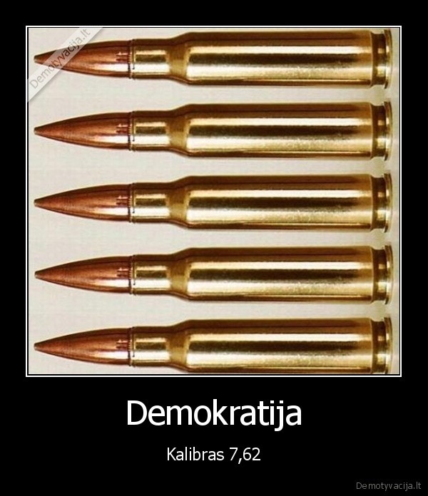 Demokratija - Kalibras 7,62