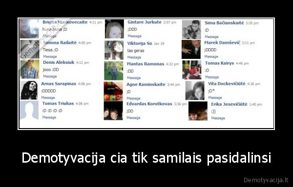 Demotyvacija cia tik samilais pasidalinsi - 