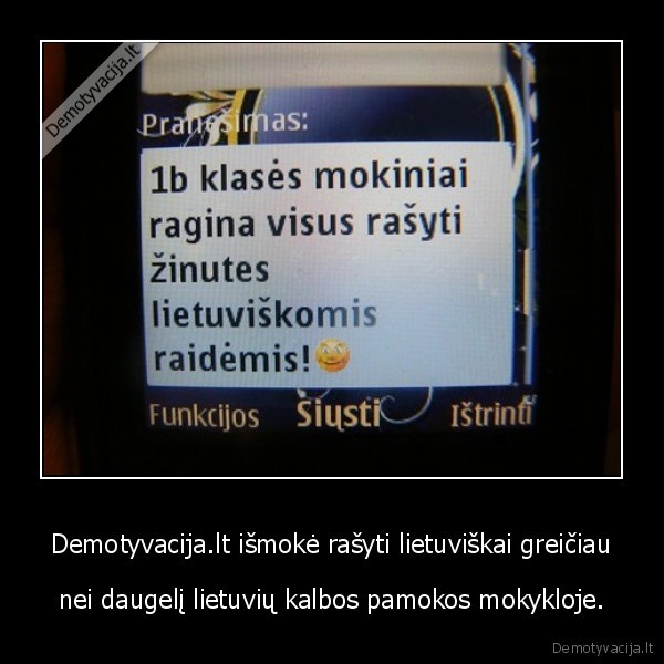 Demotyvacija.lt išmokė rašyti lietuviškai greičiau - nei daugelį lietuvių kalbos pamokos mokykloje.