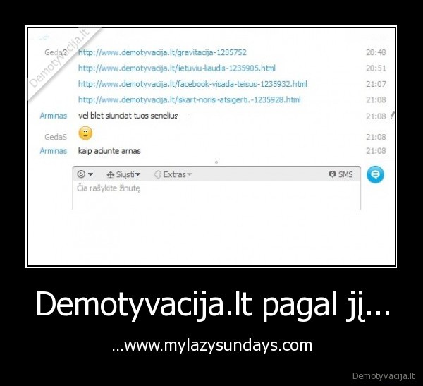 Demotyvacija.lt pagal jį... - ...www.mylazysundays.com