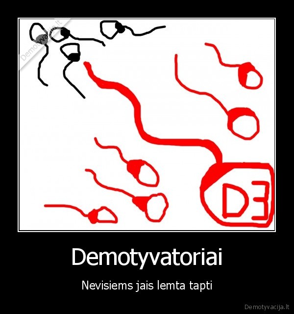 Demotyvatoriai - Nevisiems jais lemta tapti