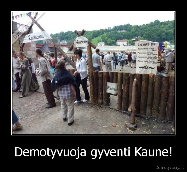 Demotyvuoja gyventi Kaune! - 