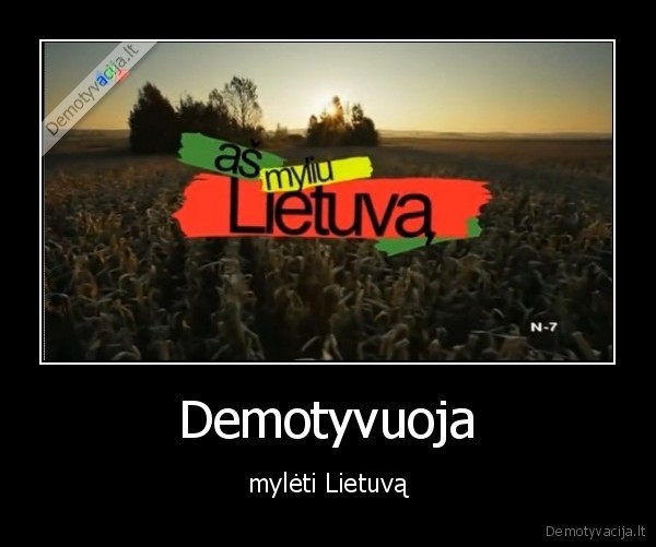 Demotyvuoja - mylėti Lietuvą