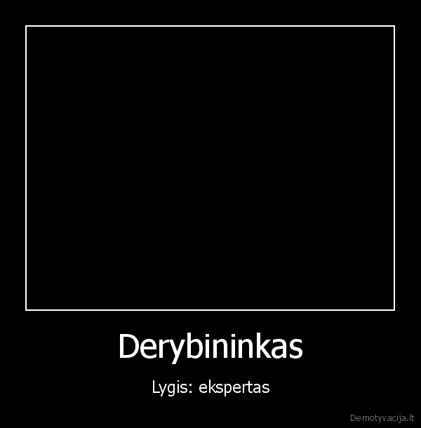 Derybininkas - Lygis: ekspertas