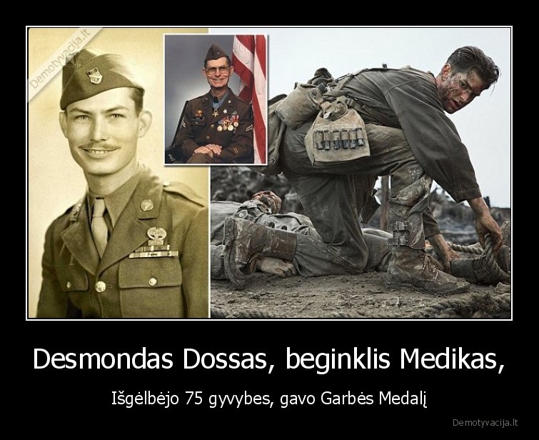 Desmondas Dossas, beginklis Medikas, - Išgėlbėjo 75 gyvybes, gavo Garbės Medalį