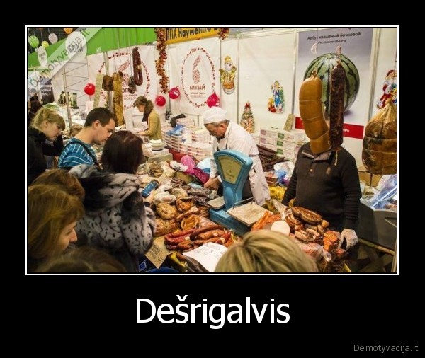 Dešrigalvis - 