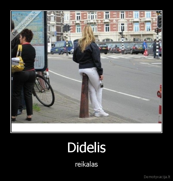 Didelis - reikalas