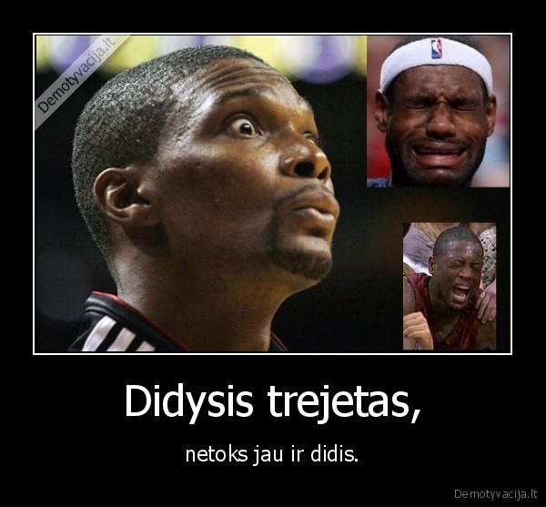 Didysis trejetas, - netoks jau ir didis.