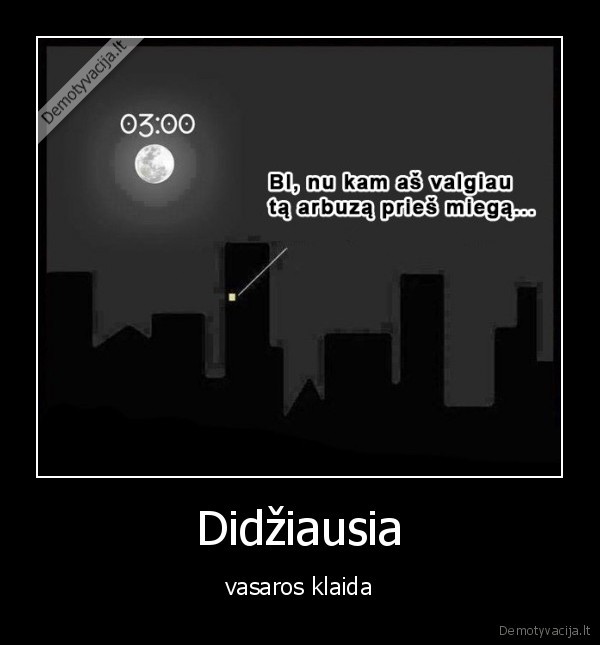 Didžiausia - vasaros klaida