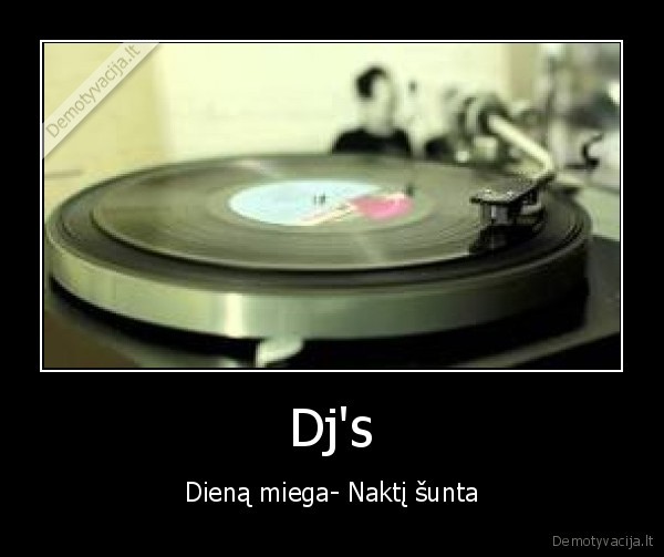 Dj's - Dieną miega- Naktį šunta