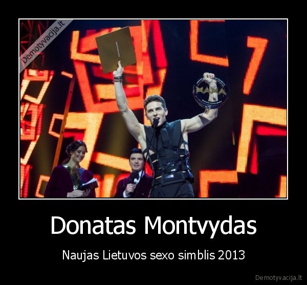 Donatas Montvydas - Naujas Lietuvos sexo simblis 2013