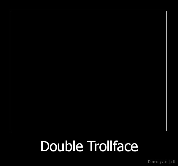 Double Trollface - 