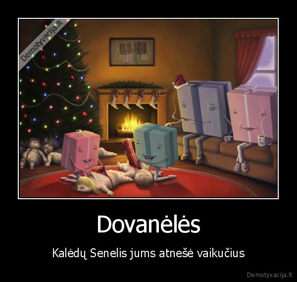 Dovanėlės - Kalėdų Senelis jums atnešė vaikučius