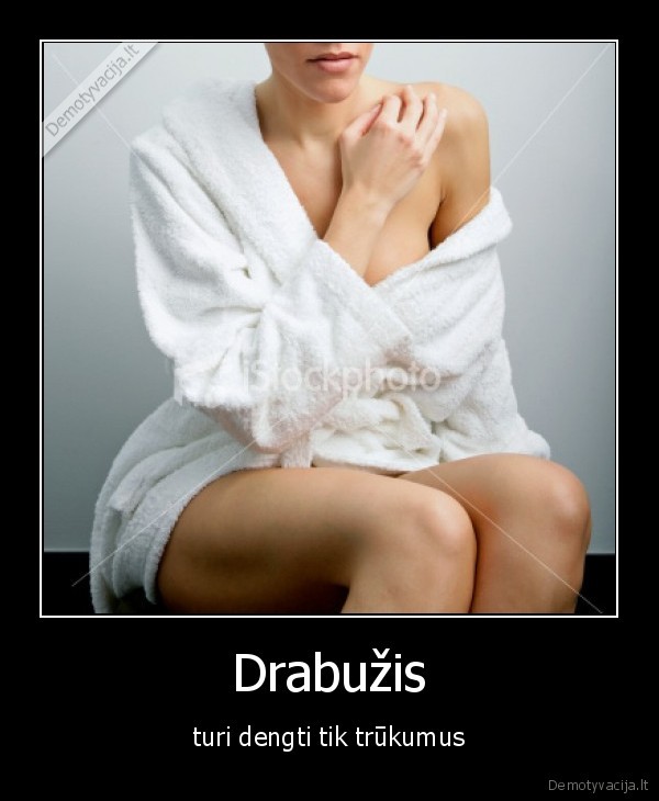 Drabužis - turi dengti tik trūkumus