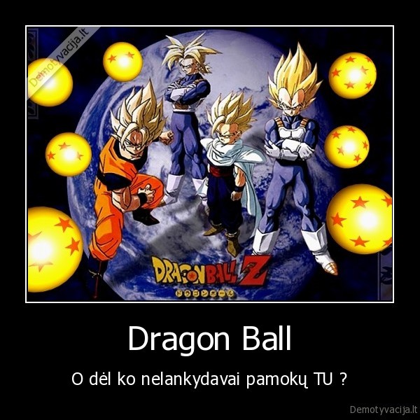 Dragon Ball - O dėl ko nelankydavai pamokų TU ?