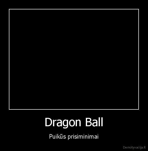 Dragon Ball - Puikūs prisiminimai