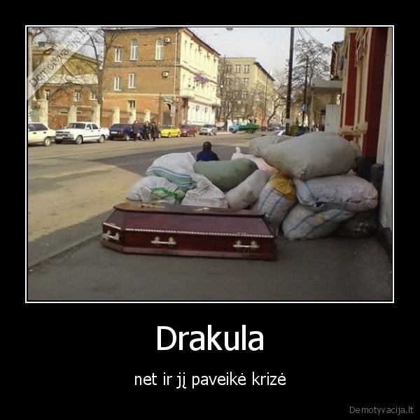 Drakula - net ir jį paveikė krizė