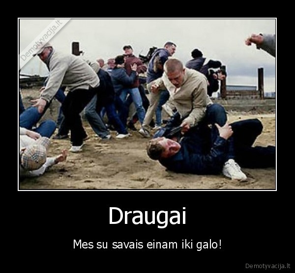 Draugai | Demotyvacija.lt