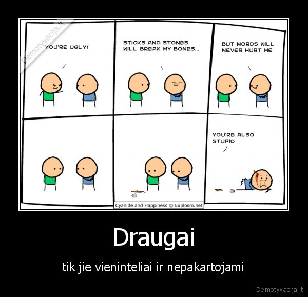 Draugai - tik jie vieninteliai ir nepakartojami