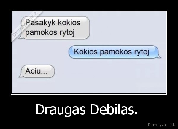 Draugas Debilas.  - 