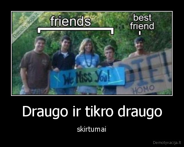 Draugo ir tikro draugo - skirtumai