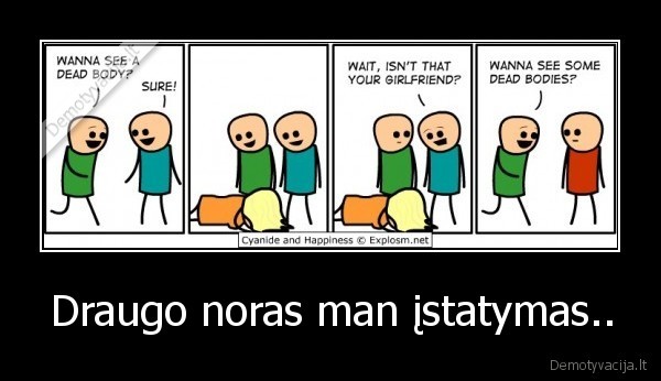 Draugo noras man įstatymas.. - 