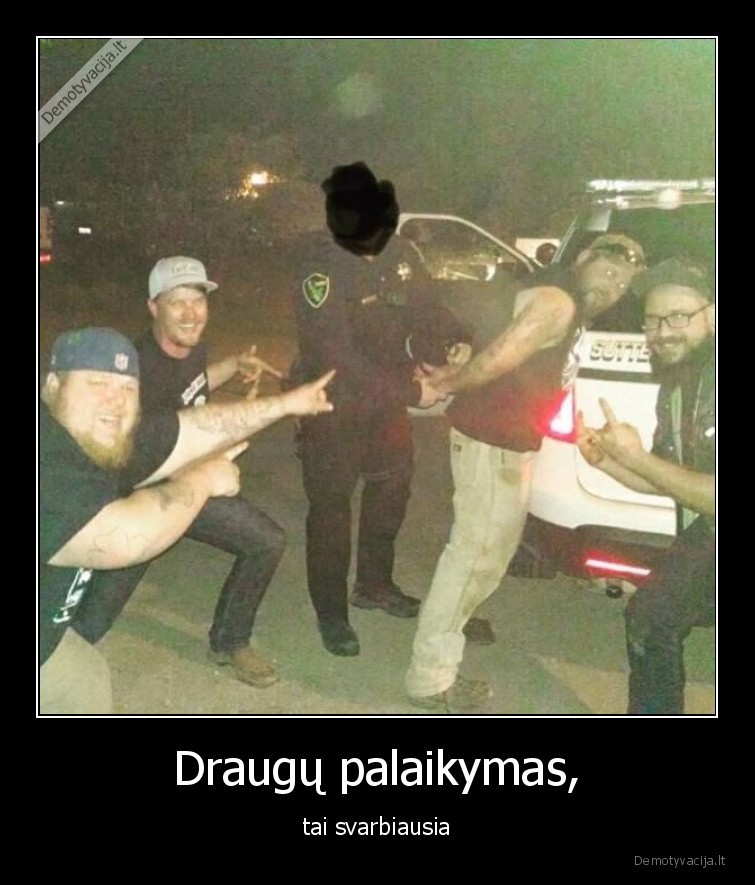 Draugų palaikymas, - tai svarbiausia