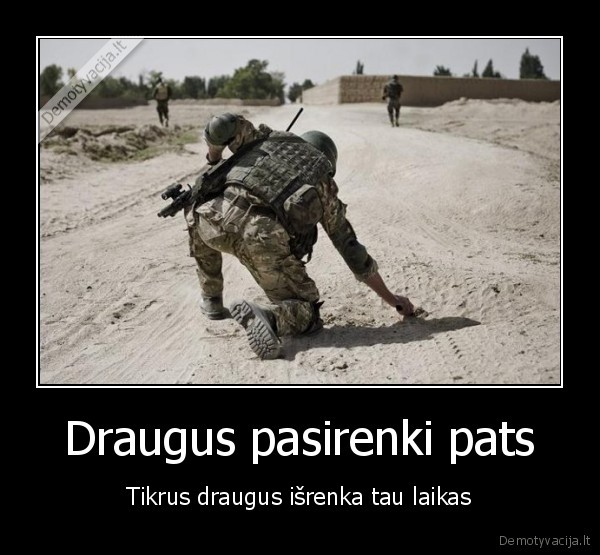 Draugus pasirenki pats - Tikrus draugus išrenka tau laikas