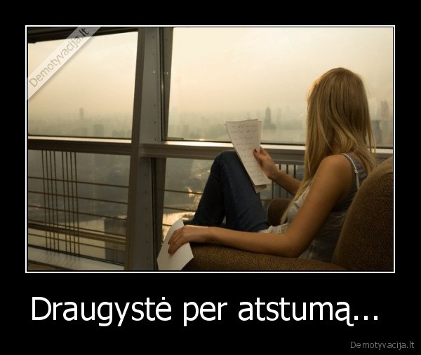 Draugystė per atstumą...  - 