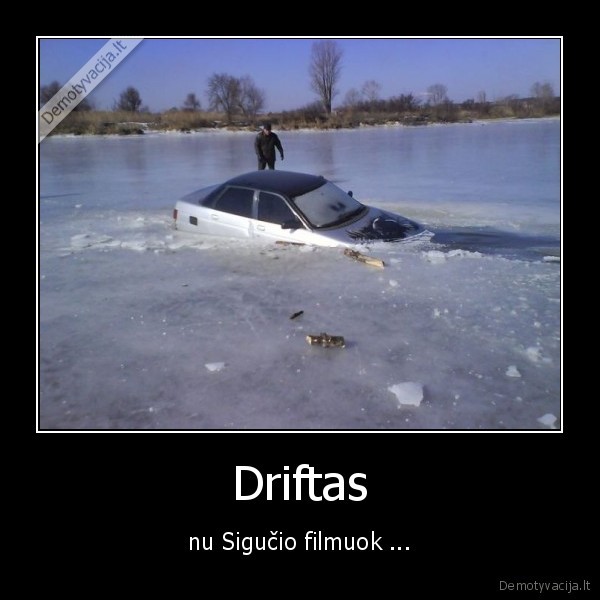 Driftas - nu Sigučio filmuok ...