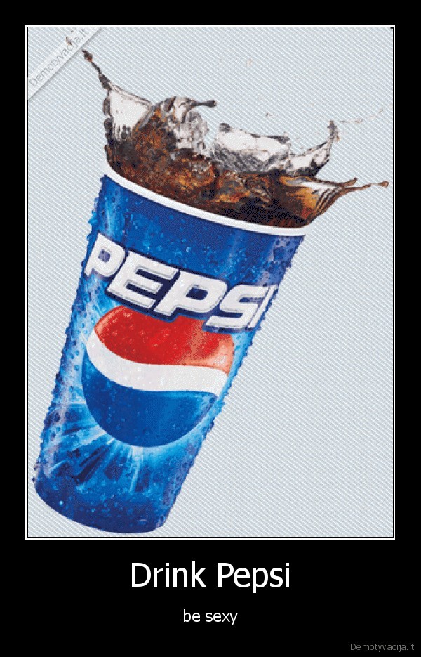 Drink Pepsi - be sexy