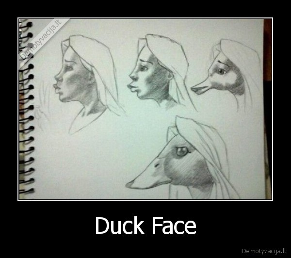 Duck Face - 