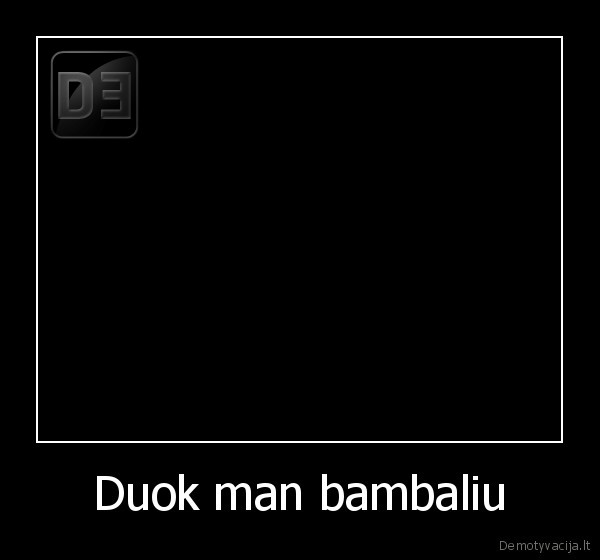 Duok man bambaliu - 