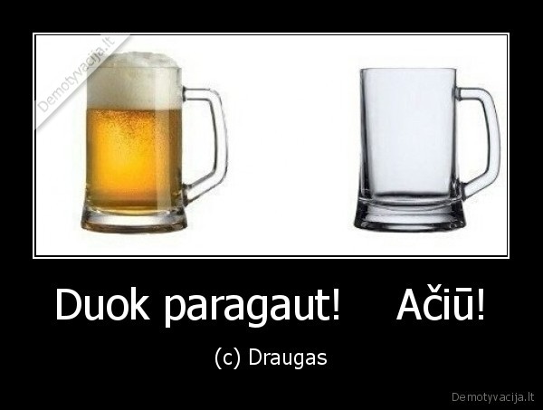 Duok paragaut!    Ačiū! - (c) Draugas