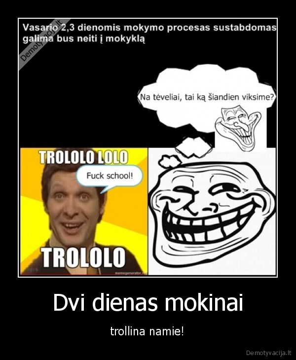 Dvi dienas mokinai - trollina namie!