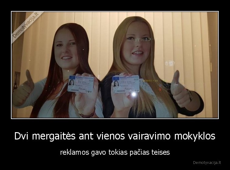 Dvi mergaitės ant vienos vairavimo mokyklos - reklamos gavo tokias pačias teises