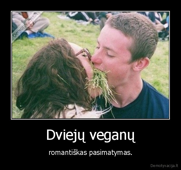 Dviejų veganų - romantiškas pasimatymas.