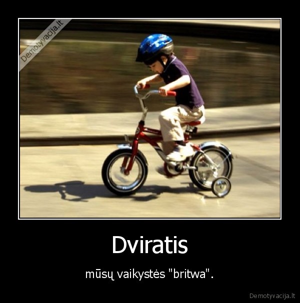 Dviratis - mūsų vaikystės "britwa".