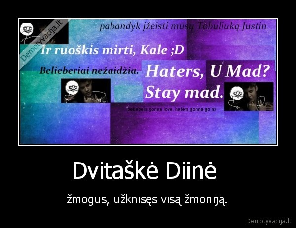 Dvitaškė Diinė  - žmogus, užknisęs visą žmoniją.