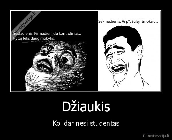 Džiaukis - Kol dar nesi studentas