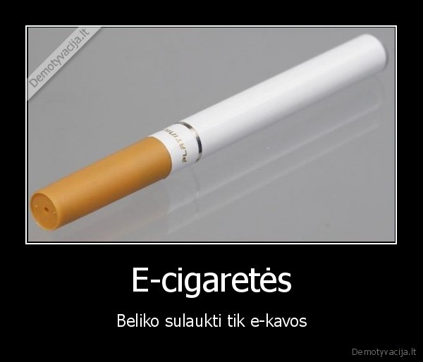 E-cigaretės - Beliko sulaukti tik e-kavos