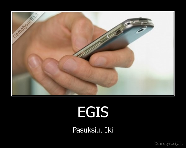 EGIS - Pasuksiu. Iki