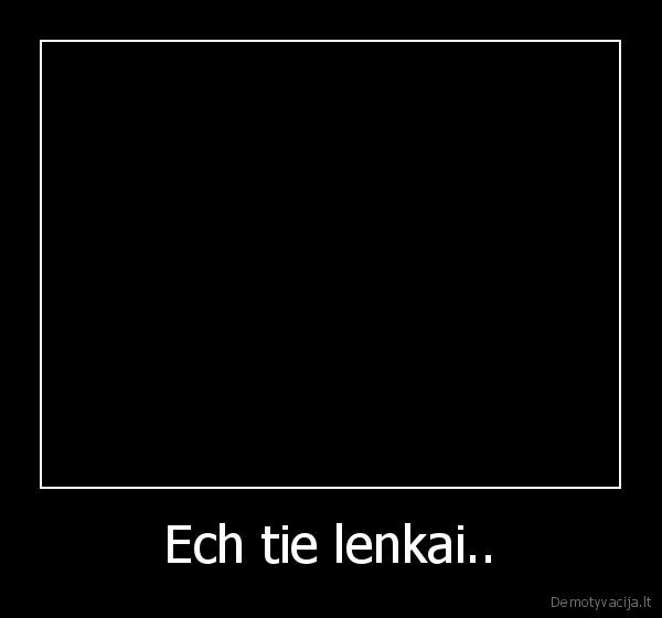 Ech tie lenkai.. - 