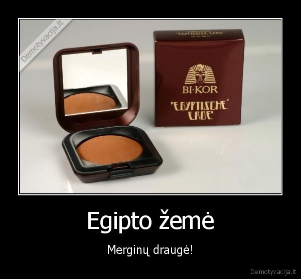 Egipto žemė - Merginų draugė!